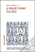 Il dolce tuono. Marca e pubblicità nel terzo millennio libro