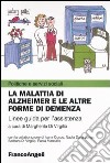 La malattia di Alzheimer e le altre forme di demenza. Linee guida per l'assistenza libro