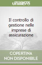 Il controllo di gestione nelle imprese di assicurazione libro