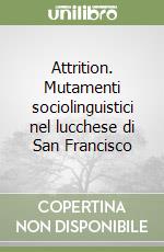 Attrition. Mutamenti sociolinguistici nel lucchese di San Francisco