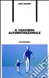 Il coaching automotivazionale libro di Zanardi Anna