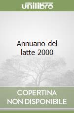 Annuario del latte 2000 libro