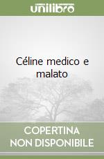 Céline medico e malato