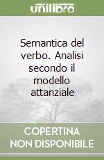 Semantica del verbo. Analisi secondo il modello attanziale libro