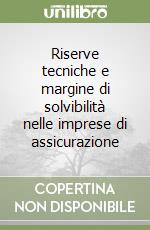 Riserve tecniche e margine di solvibilità nelle imprese di assicurazione libro