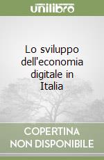 Lo sviluppo dell'economia digitale in Italia libro