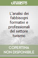 L'analisi dei fabbisogni formativi e professionali del settore turismo libro