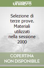 Selezione di terze prove. Materiali utilizzati nella sessione 2000 libro