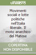 Movimenti sociali e lotte politiche nell'Italia liberale. Il moto anarchico del Matese libro