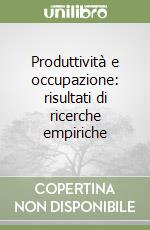 Produttività e occupazione: risultati di ricerche empiriche libro