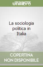 La sociologia politica in Italia libro