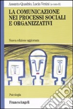 La comunicazione nei processi sociali e organizzativi libro