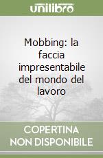 Mobbing: la faccia impresentabile del mondo del lavoro libro