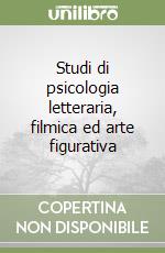 Studi di psicologia letteraria, filmica ed arte figurativa libro