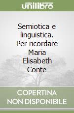 Semiotica e linguistica. Per ricordare Maria Elisabeth Conte libro