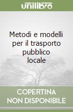 Metodi e modelli per il trasporto pubblico locale libro