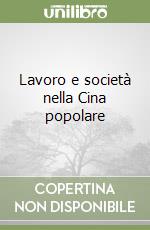 Lavoro e società nella Cina popolare