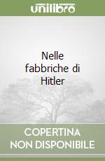 Nelle fabbriche di Hitler libro