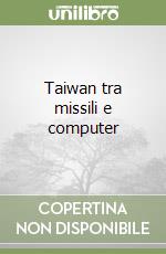 Taiwan tra missili e computer