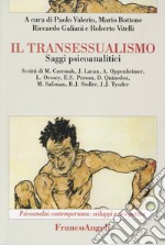 Il transessualismo. Saggi psicoanalitici libro