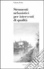 Strumenti urbanistici per interventi di qualità libro