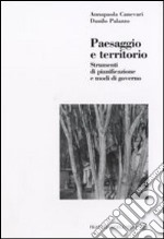 Paesaggio e territorio. Strumenti di pianificazione e modi di governo