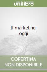 Il marketing, oggi libro