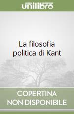 La filosofia politica di Kant libro