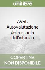 AVSI. Autovalutazione della scuola dell'infanzia