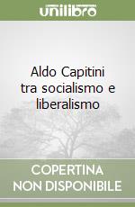 Aldo Capitini tra socialismo e liberalismo