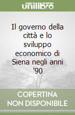 Il governo della città e lo sviluppo economico di Siena negli anni '90