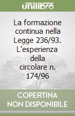 La formazione continua nella Legge 236/93. L'esperienza della circolare n. 174/96 libro