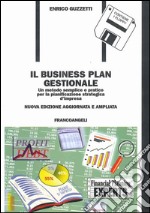 Il business plan gestionale. Un metodo semplice e pratico per la pianificazione strategica d'impresa. Con floppy disk libro