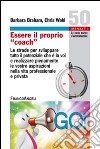 Essere il proprio «coach». Le strade per sviluppare tutto il potenziale che è in voi e realizzare pienamente le vostre aspirazioni nella vita professionale e privata libro