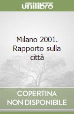 Milano 2001. Rapporto sulla città libro