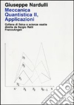 Meccanica quantistica. Vol. 2: Applicazioni