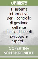 Il sistema informativo per il controllo di gestione dell'ente locale. Linee di sviluppo e aspetti contabili