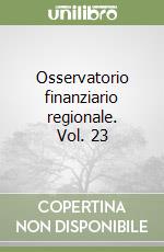 Osservatorio finanziario regionale. Vol. 23 libro