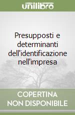 Presupposti e determinanti dell'identificazione nell'impresa libro