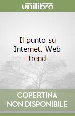 Il punto su Internet. Web trend libro