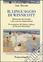 Il linguaggio di Winnicott. Dizionario dei termini e dei concetti winnicottiani libro