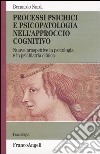 Processi psichici e psicopatologia nell'approccio cognitivo. Nuove prospettive in psicologia e in psichiatria clinica libro