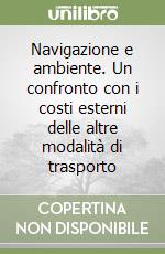 Navigazione e ambiente. Un confronto con i costi esterni delle altre modalità di trasporto