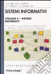 Sistemi informativi. Vol. 5: Sistemi distribuiti libro