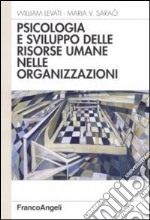 Psicologia e sviluppo delle risorse umane nelle organizzazioni libro