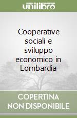 Cooperative sociali e sviluppo economico in Lombardia libro