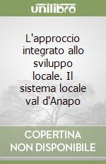 L'approccio integrato allo sviluppo locale. Il sistema locale val d'Anapo libro