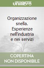 Organizzazione snella. Esperienze nell'industria e nei servizi