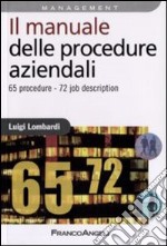 Il manuale delle procedure aziendali. 65 procedure. 72 job description libro