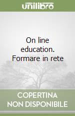 On line education. Formare in rete libro